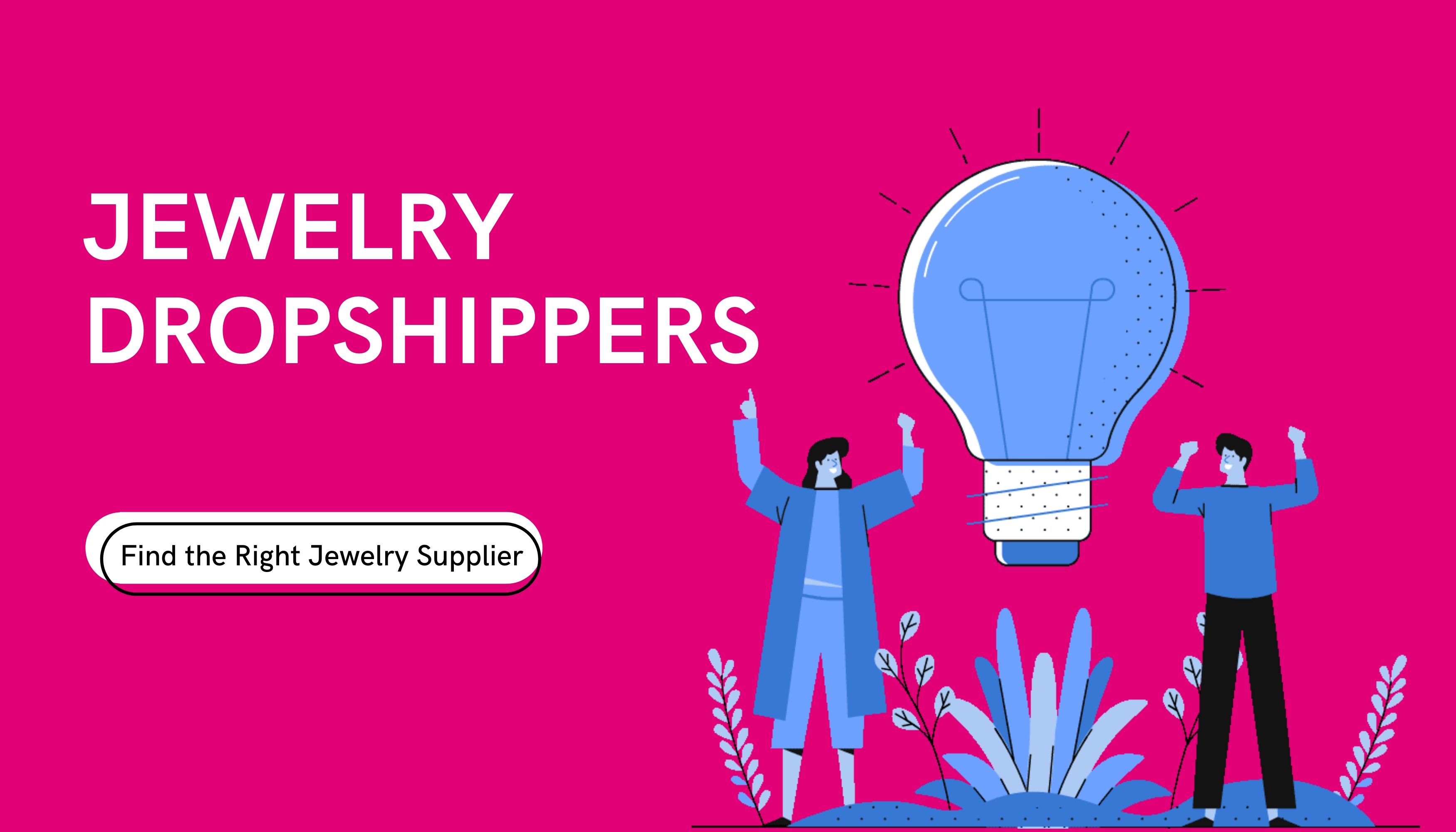 Jewelry Dropshippers: Find Best Jewelry Suppliers to Dropship